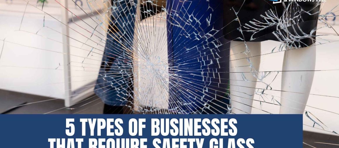 5 Businesses That Require Safety Glass